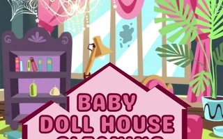 Baby Doll House Cleaning