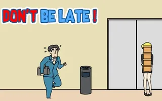 Dont Be Late