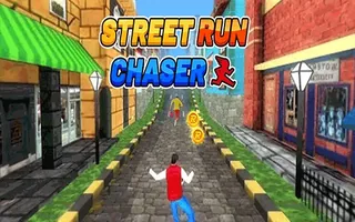 Street Run Chaser